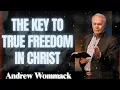 🕊️ The Key to True Freedom in Christ - Andrew Wommack  | MUST LISTEN