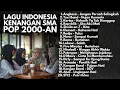 PLAYLIST LAGU 2000-AN POP INDONESIA HITS AKUSTIK NGOPI \u0026 KERJA | Lagu Full Album Kenangan Masa SMA