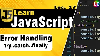 Javascript Error Handling - try catch finally Lecture 27 Learn Coding