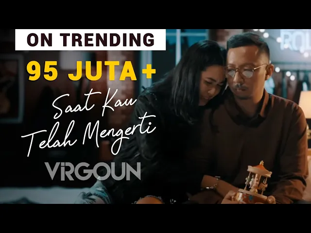 Download MP3 Virgoun - Saat Kau Telah Mengerti (Official Music Video)