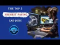 The 5 Highest-paying Jobs In Computer-aided Design
