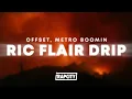 Download Lagu Offset, Metro Boomin - Ric Flair Drip (Lyrics)