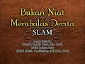 Lagu Slam - Bukan Niat Membalas Derita (Karaoke)