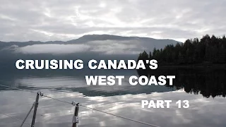 Life is Like Sailing – Cruising Canada’s West Coast – Part 13