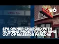 Spa owner charged with running prostitution ring throughout New York