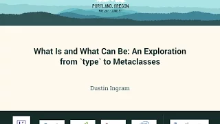 Dustin Ingram - What Is and What Can Be An Exploration from type to Metaclasses