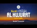 Lagu Surah Al Hujurat  - Alaa Aqel [ 049 ] I Beautiful Quran Recitation I English Translation