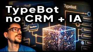 Como usar TypeBot com CRM para atendimento Automático eficiente com ChatGPT e Cubo (sem programação)