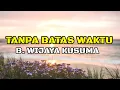 Tanpa Batas Waktu - B.Wijaya Kusuma ( Lirik Lagu ) X - Factor Indonesia