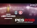 FINALE CONMEBOL LIBERTADORES - PES 2018