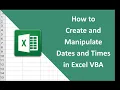 How to Create and Manipulate Dates and Times in Excel VBA