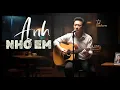 Lagu ANH NHỚ EM - Nghe Một Lần Là Thấm - Bolero Cực Buồn Về Người Yêu Vừa Đi Xa