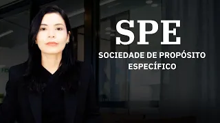 Sociedade de Propósito Específico - SPE
