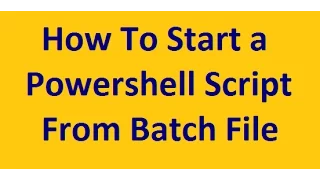 How to start a powershell script from batch file