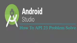How To Solve Compile SDK Version API 23 In Android Studio