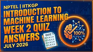 NPTEL Introduction To Machine Learning Week 2 Quiz Answers 2026 IITKGP NPTEL July 2026