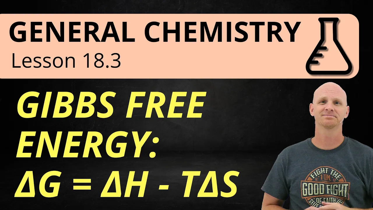 18.3 Gibbs Free Energy and the Relationship between Delta G, Delta H, & Delta S | General Chemistry