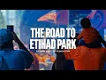 The Road to Etihad Park Episode One The Foundation