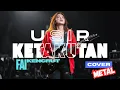 Lagu Usir Ketakutan - NUSANTARA BAND,CARAK BAND,KOTA MAHLIGAI (Metal Cover) 🔥 | Lirik Indonesia