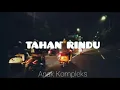 Download Lagu Tahan Rindu (Bila Jauh Sayang) - Anak Kompleks | LIRIK