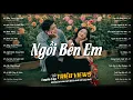 Download Lagu Ngồi Bên Em, Nếu Em Không Về - Tổng Hợp HIT Nhạc Việt Gây Thương Nhớ Đầu Những Năm 2000