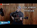 Download Lagu APA KABAR MANTAN - NDX A.K.A (JOOX ORIGINAL) || SIHO (LIVE ACOUSTIC COVER)