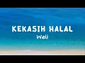 Download Lagu Wali - Kekasih Halal (Lyric)