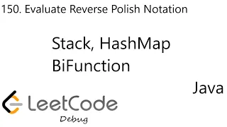 LeetCode 150 Evaluate Reverse Polish Notation Stack HashMap BiFunction Debug Java