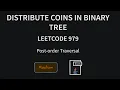 Distribute Coins in Binary Tree - Leetcode 979