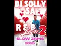 Lagu Slow Jams love Rnb 2 Dj Solly SA 2025