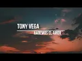 TONY VEGA -  HAREMOS EL AMOR (LETRA)