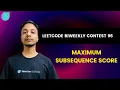 LeetCode Biweekly Contest 96 2542 Maximum Subsequence Score Solution Newton School
