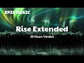 Music to working, study, relax, inspire,..10 Hours Version - John Dreamer - Rise Extended Epic Music