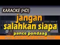 Download Lagu JANGAN SALAHKAN SIAPA - Pance Pondaag | KARAOKE, Lirik Tanpa Vokal