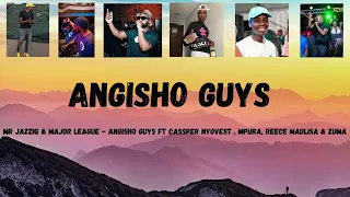 mrjazziq u0026 major league angisho guys ft cassper nyovest mpura zuma u0026 reece madlisa