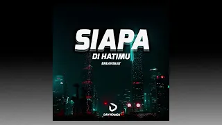 dj siapa di hatimu dan manox breakbeat remix