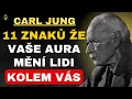 Carl Jung vysvětluje | 11 znaků, že vaše aura mění lidi kolem vás