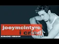 Download Lagu I CRIED - JOEY McINTYRE (Karaoke Version) with Scrolling Lyrics