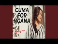 Download Lagu CUMA FOR NGANA