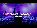 Download Lagu DJ  O MERE SANAM  Rifa Fvnky  REMIX FULL BASS VIRAL TIKTOK Newremix