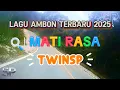 Download Lagu Mati Rasa | Lagu Ambon Terbaru 2025 | Official Lyric Video | TwinSP