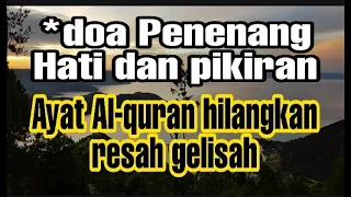 doa penenang hati dan pikiran ii tenangkan hati dan pikiran ii bacaan al quran yang sangat merdu