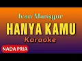 Download Lagu Irvan Mansyur, HANYA KAMU , KARAOKE NADA PRIA
