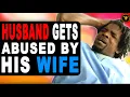 Man Gets Abused By His Wife Watch What Happens Next