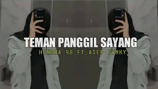 Download DJ SAD 😟 TEMAN PANGGIL SAYANG || Hendra 98 Remix FT Asep Fvnky MP3