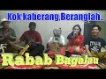 Download Lagu Rabab Bagalau Part. 3 ||Kok Kaberang Beranglah - Mak Pono, Junita,Piak Unyuik, Bujang Sunguik\u0026Muncak
