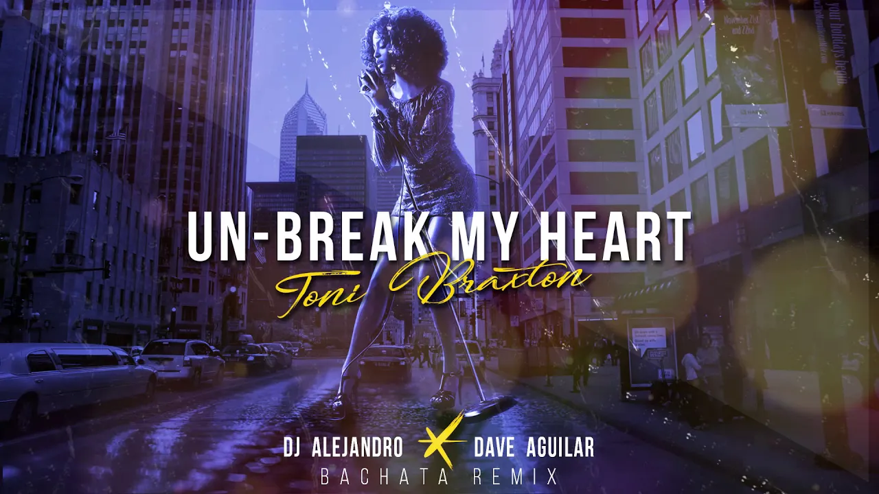Toni Braxton - Un-break My Heart (DJ Alejandro Bachata Remix)
