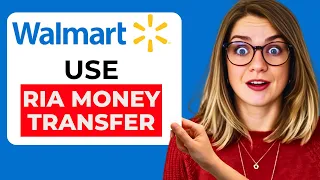 How to Use Ria Money Transfer to Pay at Walmart - Send Receive Funds Easily