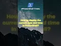 How to Display the Current Date and Time in PowerShell - The Simplest Trick