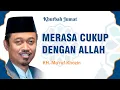 Download Lagu MERASA CUKUP DENGAN ALLAH - KH. Ma'ruf Khozin | 21 Januari 2022